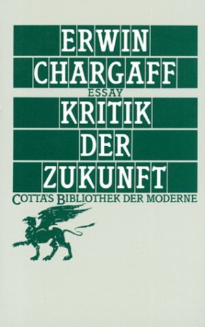 Buchcover Kritik der Zukunft | Erwin Chargaff | EAN 9783608952179 | ISBN 3-608-95217-9 | ISBN 978-3-608-95217-9