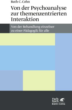 Von der Psychoanalyse zur themenzentrierten Interaktion. Von der Behandlung einzelner zu einer Pädagogik für alle