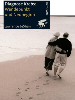 Diagnose Krebs. Wendepunkt und Neubeginn: Ein Handbuch für Menschen, die an Krebs leiden, für ihre Familien und für ihre Ärzte und Therapeuten