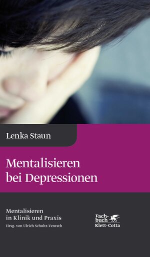 Buchcover Mentalisieren bei Depressionen (Mentalisieren in Klinik und Praxis, Bd. 2) | Lenka Staun | EAN 9783608961393 | ISBN 3-608-96139-9 | ISBN 978-3-608-96139-3