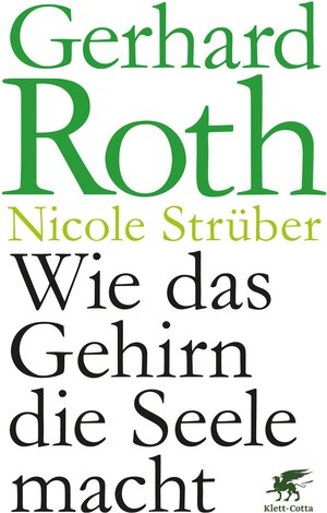 Buchcover Wie das Gehirn die Seele macht | Gerhard Roth | EAN 9783608961690 | ISBN 3-608-96169-0 | ISBN 978-3-608-96169-0