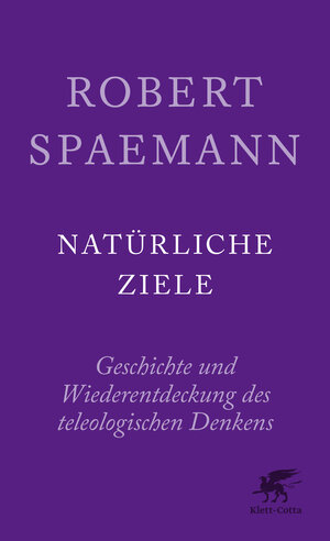 Buchcover Natürliche Ziele | Robert Spaemann | EAN 9783608962253 | ISBN 3-608-96225-5 | ISBN 978-3-608-96225-3