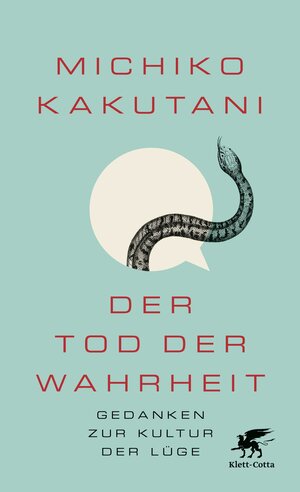 Buchcover Der Tod der Wahrheit | Michiko Kakutani | EAN 9783608964035 | ISBN 3-608-96403-7 | ISBN 978-3-608-96403-5