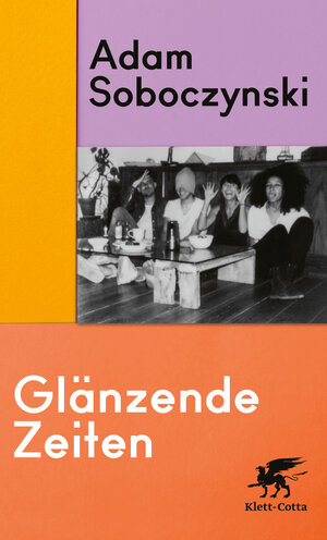 Buchcover Glänzende Zeiten | Adam Soboczynski | EAN 9783608965872 | ISBN 3-608-96587-4 | ISBN 978-3-608-96587-2