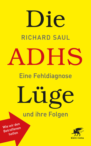 Buchcover Die ADHS-Lüge | Richard Saul | EAN 9783608980462 | ISBN 3-608-98046-6 | ISBN 978-3-608-98046-2