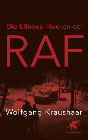 Buchcover Die blinden Flecken der RAF | Wolfgang Kraushaar | EAN 9783608981407 | ISBN 3-608-98140-3 | ISBN 978-3-608-98140-7