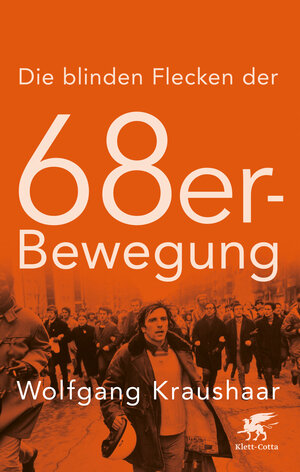 Buchcover Die blinden Flecken der 68er Bewegung | Wolfgang Kraushaar | EAN 9783608981414 | ISBN 3-608-98141-1 | ISBN 978-3-608-98141-4