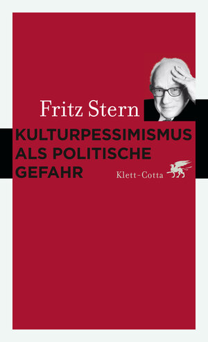 Buchcover Kulturpessimismus als Politische Gefahr | Fritz Stern | EAN 9783608981599 | ISBN 3-608-98159-4 | ISBN 978-3-608-98159-9