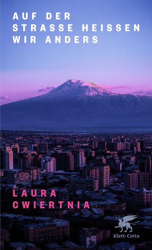 Buchcover Auf der Straße heißen wir anders | Laura Cwiertnia | EAN 9783608981988 | ISBN 3-608-98198-5 | ISBN 978-3-608-98198-8