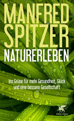 Buchcover Naturerleben | Manfred Spitzer | EAN 9783608982800 | ISBN 3-608-98280-9 | ISBN 978-3-608-98280-0