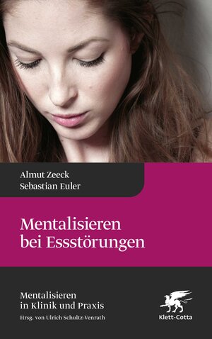 Buchcover Mentalisieren bei Essstörungen (Mentalisieren in Klinik und Praxis, Bd. 8) | Almut Zeeck | EAN 9783608983326 | ISBN 3-608-98332-5 | ISBN 978-3-608-98332-6