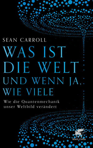 Buchcover Was ist die Welt und wenn ja, wie viele | Sean Carroll | EAN 9783608983760 | ISBN 3-608-98376-7 | ISBN 978-3-608-98376-0