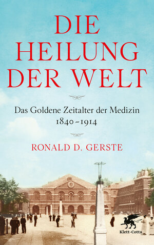 Buchcover Die Heilung der Welt | Ronald D. Gerste | EAN 9783608984095 | ISBN 3-608-98409-7 | ISBN 978-3-608-98409-5