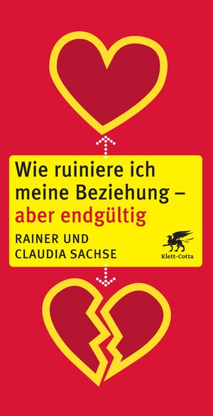 Buchcover Wie ruiniere ich meine Beziehung - aber endgültig | Rainer Sachse | EAN 9783608984286 | ISBN 3-608-98428-3 | ISBN 978-3-608-98428-6