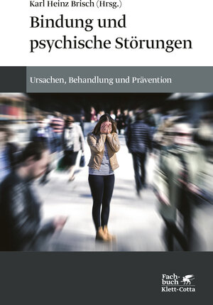 Buchcover Bindung und psychische Störungen | Karl Heinz Brisch | EAN 9783608984354 | ISBN 3-608-98435-6 | ISBN 978-3-608-98435-4
