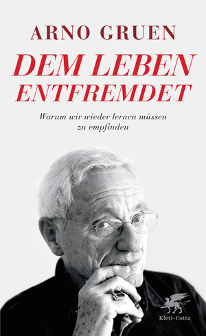Buchcover Dem Leben entfremdet | Arno Gruen | EAN 9783608986464 | ISBN 3-608-98646-4 | ISBN 978-3-608-98646-4