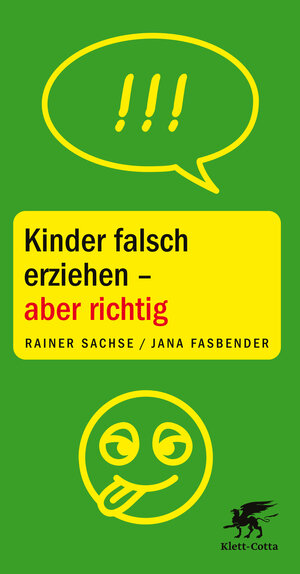Buchcover Kinder falsch erziehen - aber richtig | Rainer Sachse | EAN 9783608986624 | ISBN 3-608-98662-6 | ISBN 978-3-608-98662-4