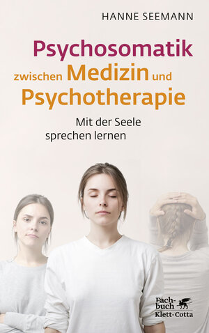 Buchcover Psychosomatik zwischen Medizin und Psychotherapie | Hanne Seemann | EAN 9783608986648 | ISBN 3-608-98664-2 | ISBN 978-3-608-98664-8