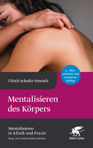 Buchcover Mentalisieren des Körpers (Mentalisieren in Klinik und Praxis, Bd. 5) | Ulrich Schultz-Venrath | EAN 9783608988420 | ISBN 3-608-98842-4 | ISBN 978-3-608-98842-0