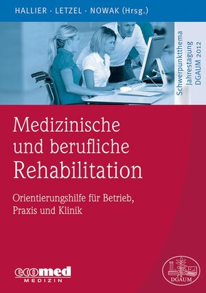 Buchcover Medizinische und berufliche Rehabilitation | Ernst Hallier | EAN 9783609100197 | ISBN 3-609-10019-2 | ISBN 978-3-609-10019-7