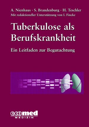 Buchcover Tuberkulose als Berufskrankheit | Albert Nienhaus | EAN 9783609162317 | ISBN 3-609-16231-7 | ISBN 978-3-609-16231-7