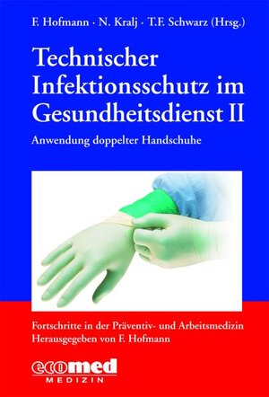 Buchcover Technischer Infektionsschutz im Gesundheitsdienst II Anwendung doppelter Handschuhe | Friedrich Hofmann | EAN 9783609162430 | ISBN 3-609-16243-0 | ISBN 978-3-609-16243-0