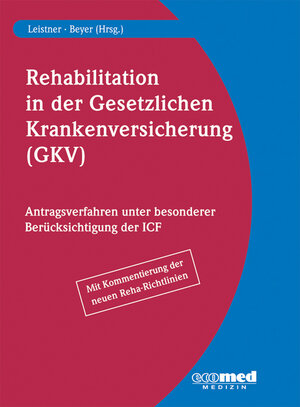 Rehabilitation in der gesetzlichen Krankenversicherung: Antragsverfahren unter besonderer Berücksichtigung der ICF