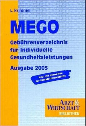 MEGO 2005 Gebührenverzeichnis für individuelle Gesundheitsleistungen: Reihe: Arzt & Wirtschaft Bibliothek