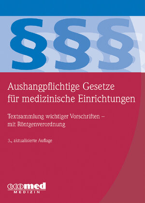 Buchcover Aushangpflichtige Gesetze für medizinische Einrichtungen | Joachim Schwede | EAN 9783609163932 | ISBN 3-609-16393-3 | ISBN 978-3-609-16393-2