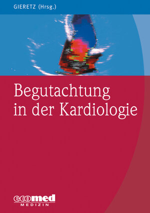 Buchcover Begutachtung in der Kardiologie | Hans Georg Gieretz | EAN 9783609164250 | ISBN 3-609-16425-5 | ISBN 978-3-609-16425-0