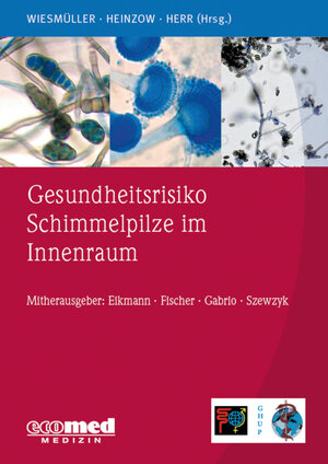 Buchcover Gesundheitsrisiko Schimmelpilze im Innenraum | Gerhard Andreas Wiesmüller | EAN 9783609164649 | ISBN 3-609-16464-6 | ISBN 978-3-609-16464-9