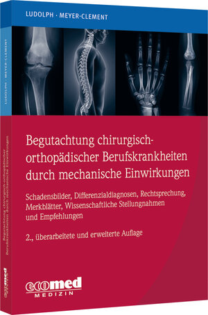 Buchcover Begutachtung chirurgisch-orthopädischer Berufskrankheiten durch mechanische Einwirkungen | Elmar Ludolph | EAN 9783609165486 | ISBN 3-609-16548-0 | ISBN 978-3-609-16548-6