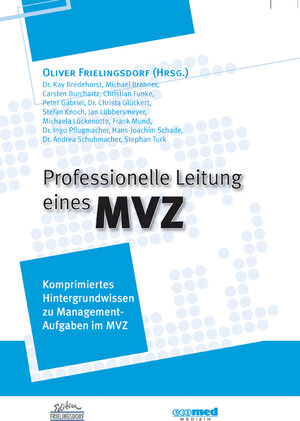 Buchcover Professionelle Leitung eines MVZ | Oliver Frielingsdorf | EAN 9783609515632 | ISBN 3-609-51563-5 | ISBN 978-3-609-51563-2
