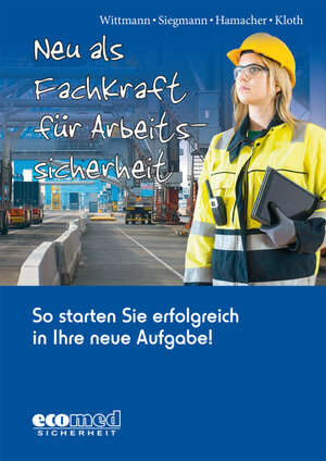 Buchcover Neu als Fachkraft für Arbeitssicherheit | Andreas Wittmann | EAN 9783609619453 | ISBN 3-609-61945-7 | ISBN 978-3-609-61945-3