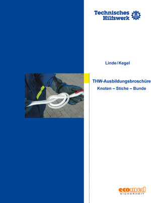 Buchcover Knoten, Stiche und Bunde - Ausbildungsbroschüre (THW) | Christof Linde | EAN 9783609624150 | ISBN 3-609-62415-9 | ISBN 978-3-609-62415-0