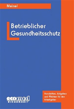 Buchcover Betrieblicher Gesundheitsschutz | Hubert Meinel | EAN 9783609679556 | ISBN 3-609-67955-7 | ISBN 978-3-609-67955-6