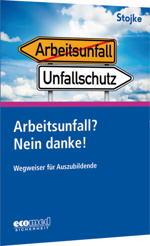 Buchcover Arbeitsunfall? Nein danke! | Jörg Stojke | EAN 9783609695334 | ISBN 3-609-69533-1 | ISBN 978-3-609-69533-4