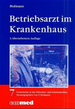 Buchcover Betriebsarzt im Krankenhaus | Friedrich Hofmann | EAN 9783609695631 | ISBN 3-609-69563-3 | ISBN 978-3-609-69563-1
