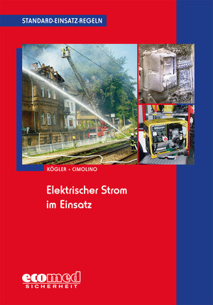 Buchcover Standard-Einsatz-Regeln: Elektrischer Strom im Einsatz | Hanswerner Kögler | EAN 9783609697192 | ISBN 3-609-69719-9 | ISBN 978-3-609-69719-2