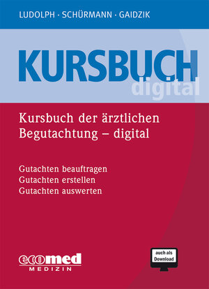 Buchcover Kursbuch der ärztlichen Begutachtung digital | Elmar Ludolph | EAN 9783609710228 | ISBN 3-609-71022-5 | ISBN 978-3-609-71022-8