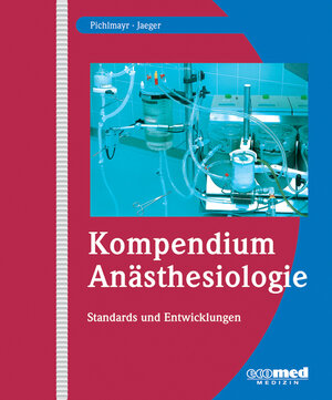 Buchcover Kompendium Anästhesiologie | Ina Pichlmayr | EAN 9783609713601 | ISBN 3-609-71360-7 | ISBN 978-3-609-71360-1
