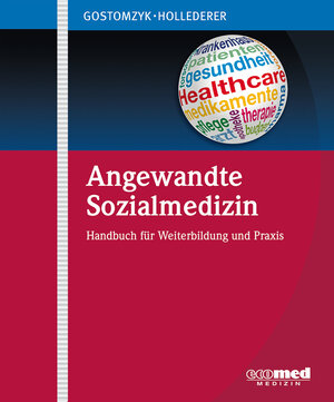 Buchcover Angewandte Sozialmedizin | Johannes G. Gostomzyk | EAN 9783609769004 | ISBN 3-609-76900-9 | ISBN 978-3-609-76900-4