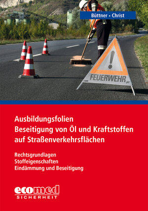 Buchcover Ausbildungsfolien Beseitigung von Öl und Kraftstoffen auf Straßenverkehrsflächen | Andreas Büttner | EAN 9783609785745 | ISBN 3-609-78574-8 | ISBN 978-3-609-78574-5