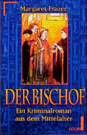 Der Bischof. Ein Kriminalroman aus dem Mittelalter.