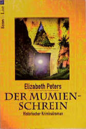 Der Mumienschrein : ein Kriminalroman aus dem 19. Jahrhundert.= The Mummy Chase. Econ 25157 : ECON historischer Kriminalroman ; 3612251570 [Aus dem Amerikan. übers. von Monika Koch],