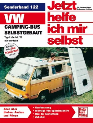 VW-Campingbus selbstgebaut: Typ 2: Alle Modelle (Jetzt helfe ich mir selbst)