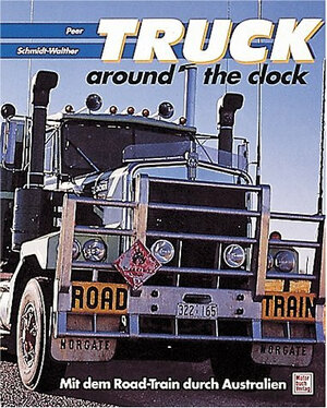 Buchcover Truck around the clock | Peer Schmidt-Walther | EAN 9783613015500 | ISBN 3-613-01550-1 | ISBN 978-3-613-01550-0