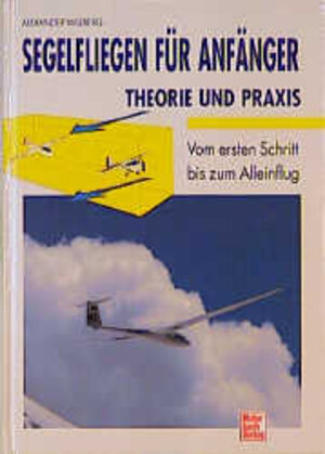 Segelfliegen für Anfänger, Theorie und Praxis