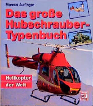 Das große Hubschrauber-Typenbuch. Helikopter der Welt