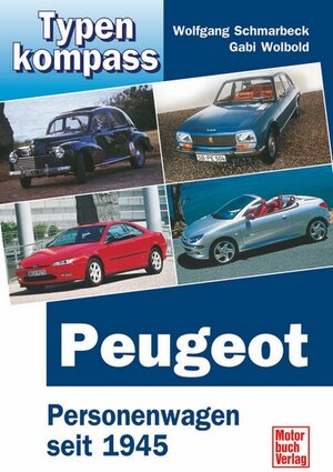 Peugeot: Personenwagen seit 1945 (Typenkompass)